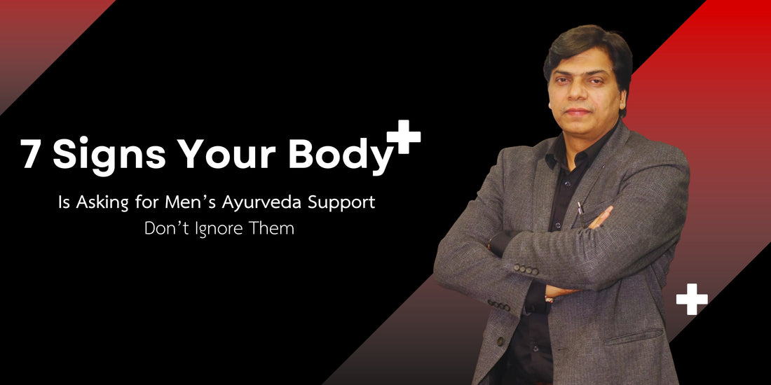 7 Warning Signs Men Should Never Ignore — Men's Ayurvedic Health Guide | PurshVeda